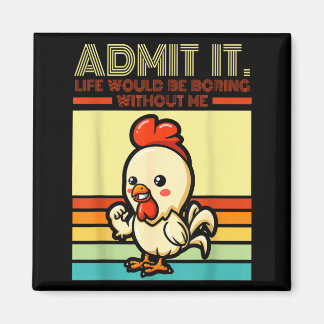 Aimant Retro chicken admit life would be boring without