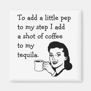 Aimant Retro Femme de ménage et amusant Tequila café Pe