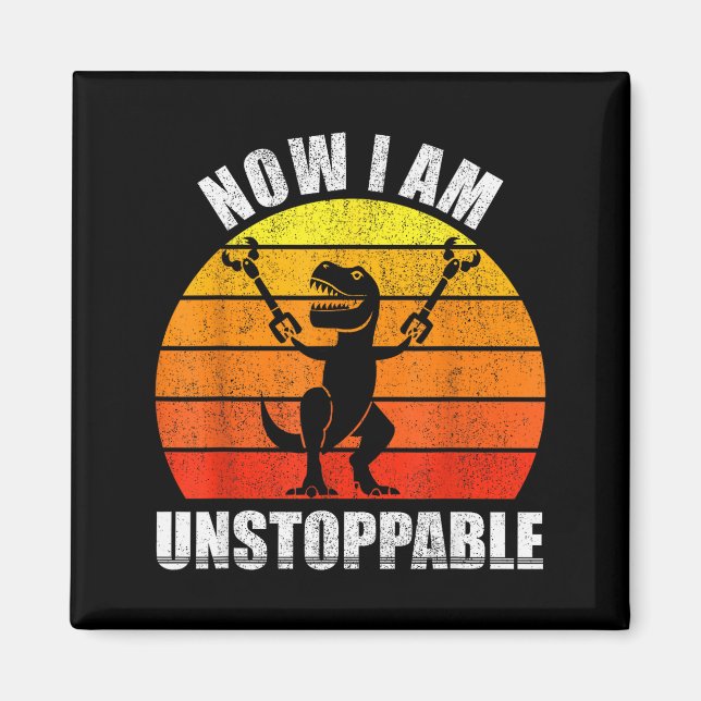Aimant Retro Now I Am Unstoppable Shirt Funny T-rex Vinta (Devant)