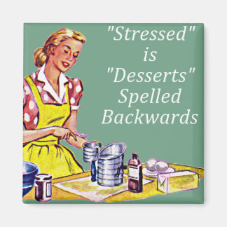 Aimant Rétro "Stress is Desserts spwards" Mag