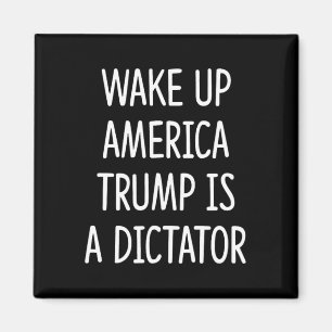 Aimant Réveillez-vous Amérique - Trump est un dictateur -