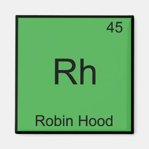 Aimant Rh - Robin Hood Funny Chimie Élément Symbole Tee