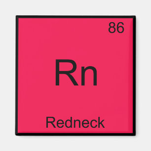 Aimant Rn - Redneck Funny Chemistry Élément Symbole Tee