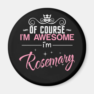 Aimant Rosemary Bien sûr je suis génial Je suis Rosemary 