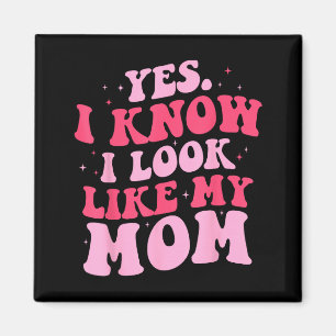 Aimant Sais ressemble à maman drôle fille fête des mères
