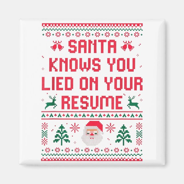 Aimant Santa Knows You Lied On Your Resume Funny Office C (Devant)