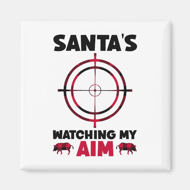Aimant Santa's Watching My Aim - Boar Hog Hunting 1  (Devant)