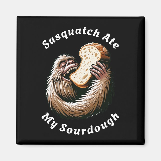 Aimant Sasquatch a mangé mon pain au levain (Devant)