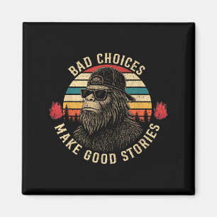 Aimant Sasquatch Mauvais Choix Faire De Bonnes Histoires