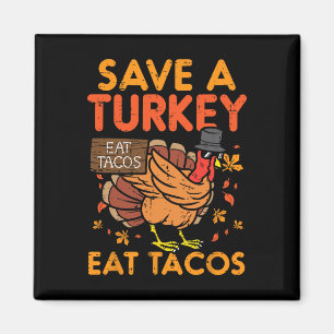 Aimant Sauvez la Turquie Mangez des Tacos Mexicains Fun T