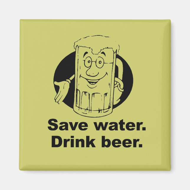 AIMANT SAUVEZ L'EAU. BOIRE DE LA BIÈRE. (Devant)