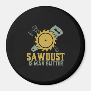 Aimant Sawdust est l'homme Parties scintillant drôle cha