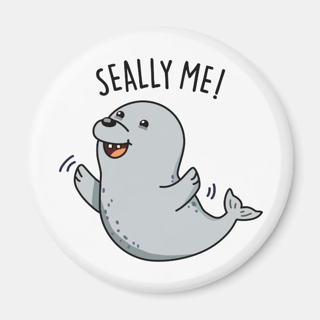 Aimant Seally Me Funny Seal Pun (Devant)