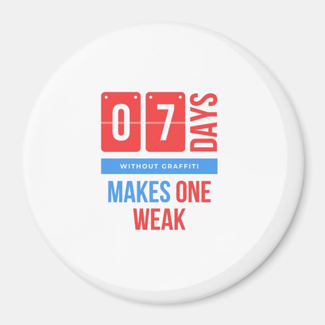 Aimant Sept jours sans graffiti en fait un faible (Devant)