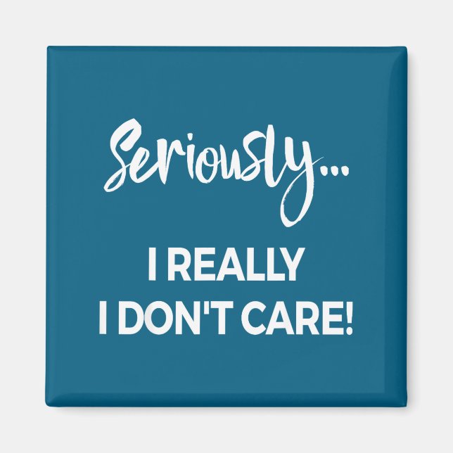 Aimant Seriously I Dont Care Tee Shirt Men Anxiety Tee Fu (Devant)