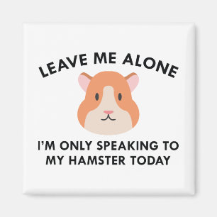 Aimant Seulement parlant à mon hamster