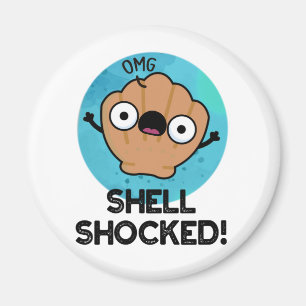 Aimant Shell Shocky Funny Seashell Pun
