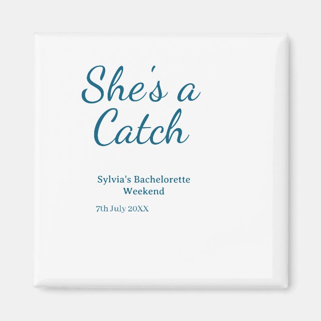 Aimant She's a catch bachelorette weekend name blue date  (Devant)