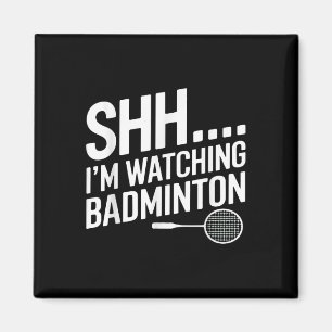 Aimant Shhh Je Regarde L'Appareil De Badminton Pour Le Ve