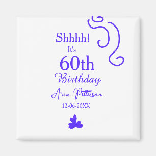 Aimant Shhhh c'est 60e anniversaire ajouter nom violet es