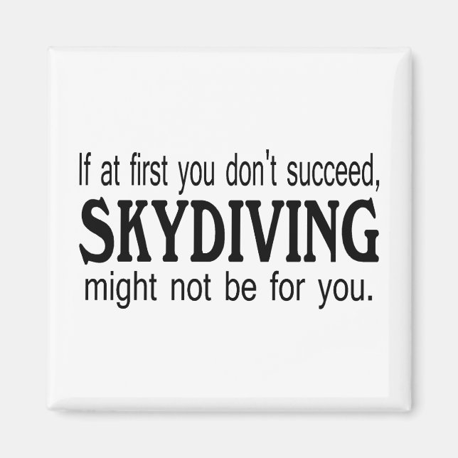 Aimant Si Au Début, Vous N'Avez Pas Réussi À Skydiving Pe (Devant)
