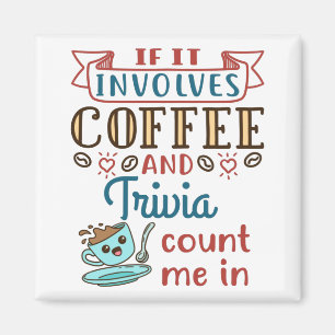 Aimant Si ça implique du café et des essais, comptez-moi
