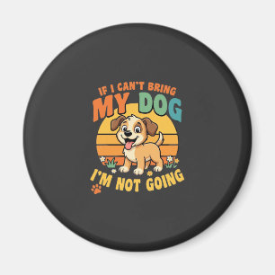 Aimant Si je ne peux pas amener mon chien drôle