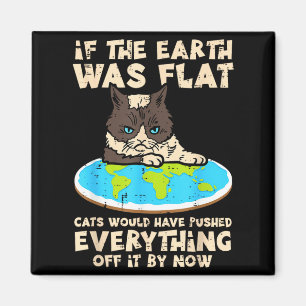 Aimant Si la Terre était plate, le chat a poussé tout ce