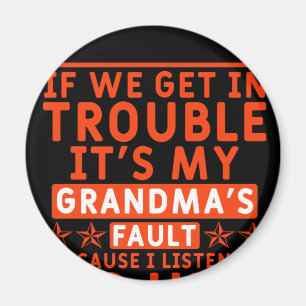 Aimant si on a des ennuis, c'est la faute de ma grand-mè