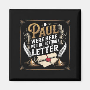 Aimant Si Paul était ici, nous recevrions une lettre homm