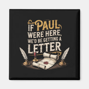 Aimant Si Paul était ici, nous recevrions une lettre homm