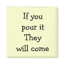 Si tu le verras, ils viendront