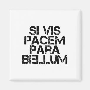 Aimant Si Vis Pacem Para Bellum