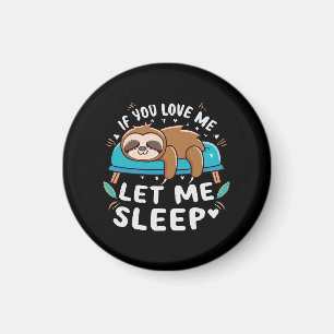 Aimant Si vous m'aimez laissez-moi dormir