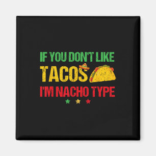 Aimant Si vous n'aimez pas Tacos Je suis Nacho Type Cinco