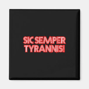 Aimant Sic Semper Tyrannis Ainsi Toujours Aux Tyrans Trum