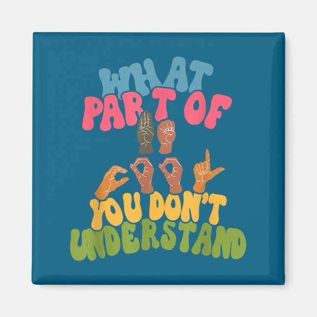 Aimant Sign Language - What Part Of Asl Don't You Underst (Devant)