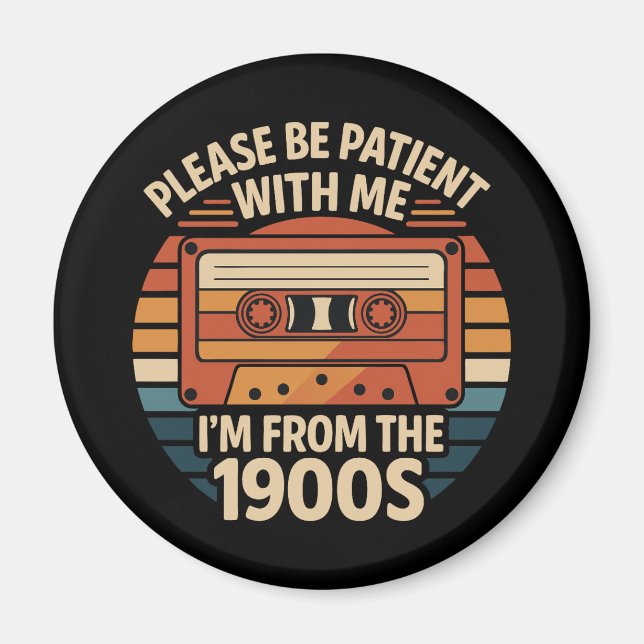 Aimant S'il vous plaît, soyez patient avec moi Je viens d (Devant)