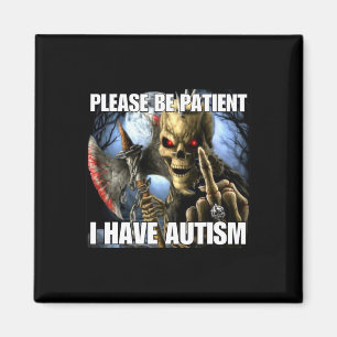 Aimant S'il vous plaît soyez patient j'ai de l'autisme dr