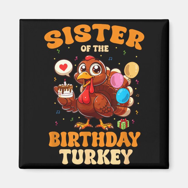 Aimant Sister Of The Birthday Turkey Family 1st Birthday  (Devant)