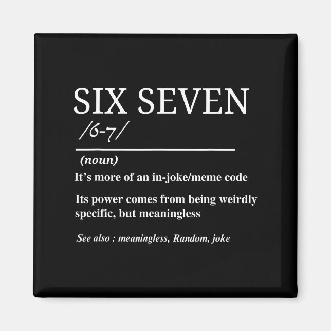 Aimant Six Seven Définition Drôle 6 7 Mème Sarcastique Hu (Devant)