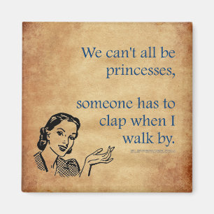Aimant SlipperyJoe's Princess clap marchant drôle les ann