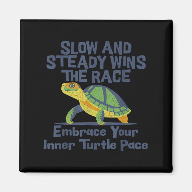 Aimant Slow Steady Wins The Race Inner Turtle Pace Funny  (Devant)