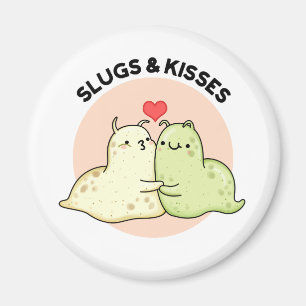 Aimant Slugs And Kisses Funny Slug Pun