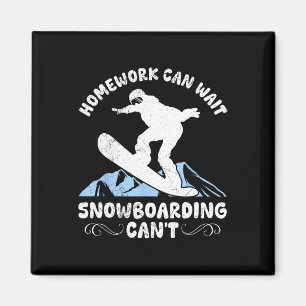 Aimant Snowboard Homework peut attendre Snowboardeur Enfa