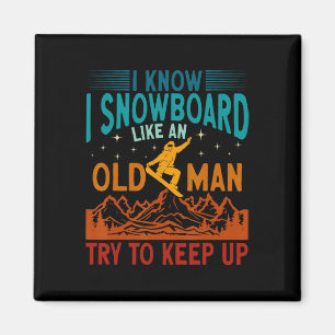 Aimant Snowboard Je Connais Je Snowboard Comme Un Vieux S