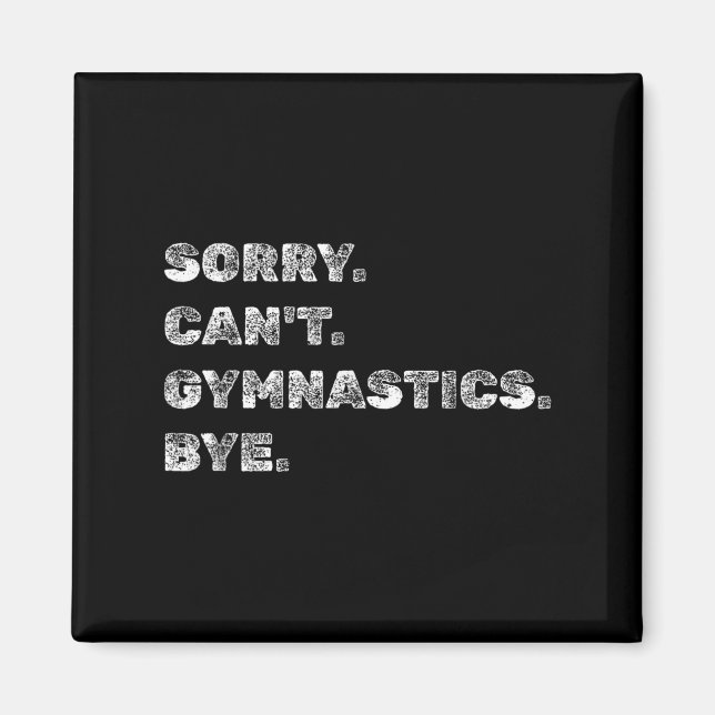 Aimant Sorry Can’t Gymnastics Bye - Funny Gymnast Vaults  (Devant)