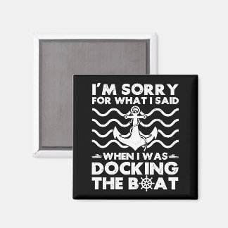 Aimant Sorry Dock the Boat Funny Boat Captain Sailing