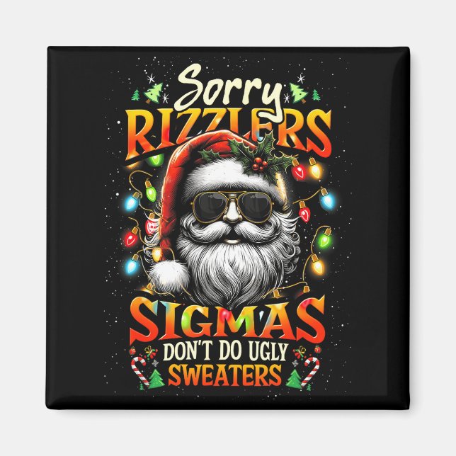 Aimant Sorry Rizzlers Sigmas Don't Do Ugly Sweaters Santa (Devant)