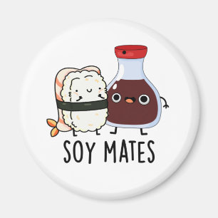 Aimant Soy Mates Funny Soy Sauce Pun